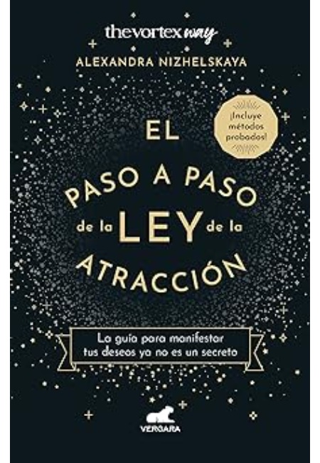 El paso a paso de la ley de la atracción: La guía para manifestar tus deseos ya no es un secreto