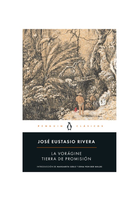 La vorágine. Tierra de promisión