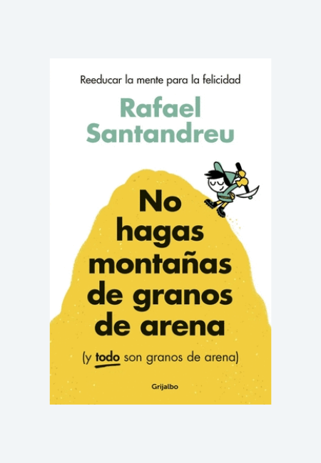 No hagas montañas de granos de arena