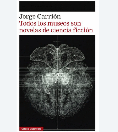Todos los museos son novelas de ciencia ficción