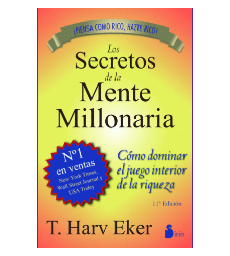 Los secretos de la mente millonaria: Cómo dominar el juego interior de la riqueza