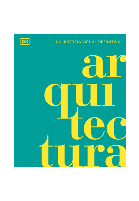 Arquitectura. La historia visual definitiva