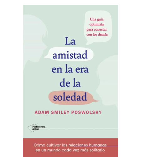 La amistad en la era de la soledad