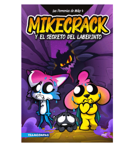 Las Perrerías de Mike 4. Mikecrack y el secreto del laberinto