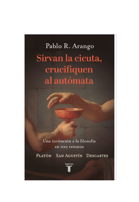 Sirvan la cicuta, crucifiquen el autómata