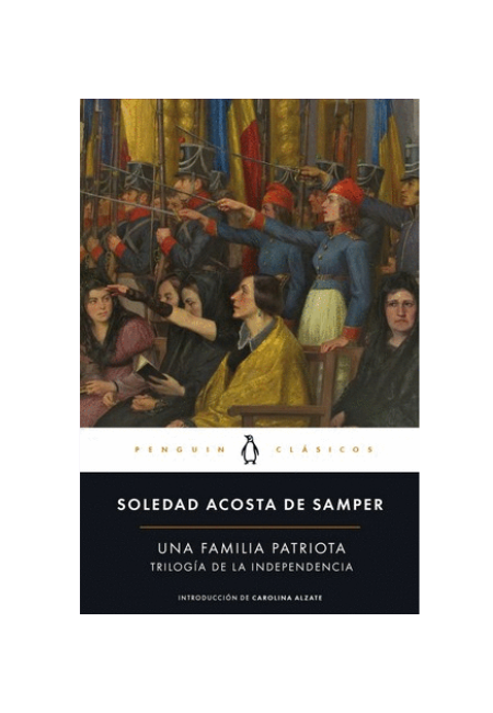 Una familia patriota. Trilogía de la independencia