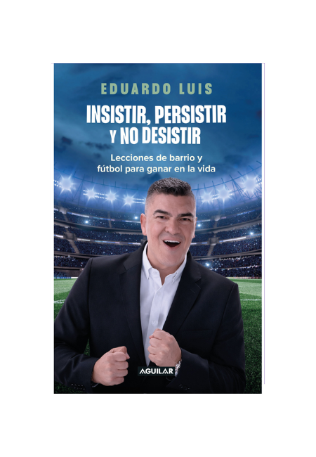 Insistir, persistir y no desistir