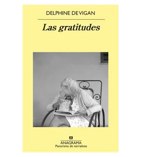 Portada del libro Las gratitudes de Delphine de Vigan con imagen en blanco y negro de una mujer mayor leyendo
