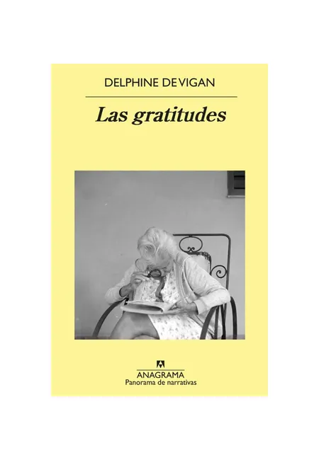 Portada del libro Las gratitudes de Delphine de Vigan con imagen en blanco y negro de una mujer mayor leyendo