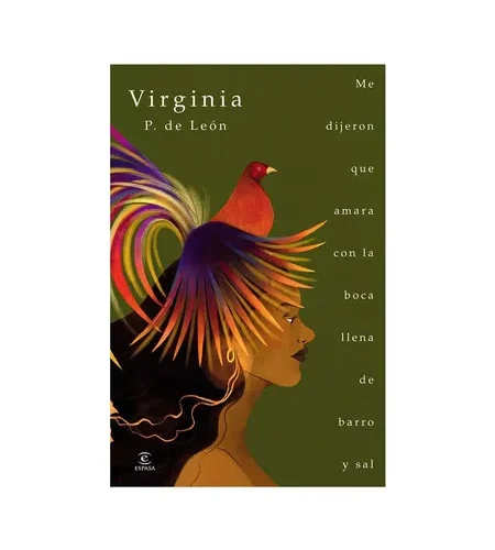 Portada del libro Me dijeron que amara con la boca llena de barro y sal de Virginia P. de León con ilustración de una mujer de perfil y un ave de colores sobre su cabeza.