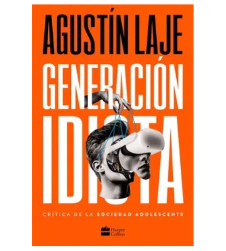 Generación Idiota: Crítica de la sociedad adolescente