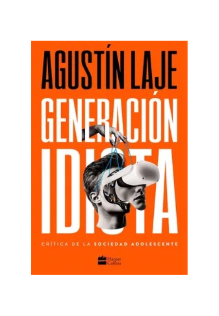 Generación Idiota: Crítica de la sociedad adolescente