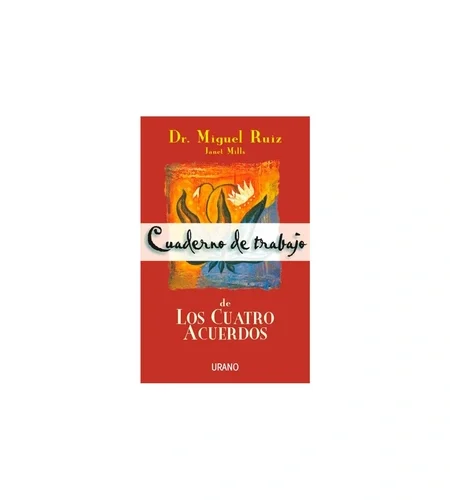 Portada del libro Cuaderno de trabajo de Los Cuatro Acuerdos de Dr. Miguel Ruiz y Janet Mills.