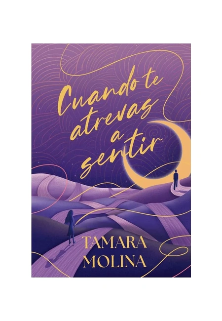 Portada del libro Cuando te atrevas a sentir de Tamara Molina.