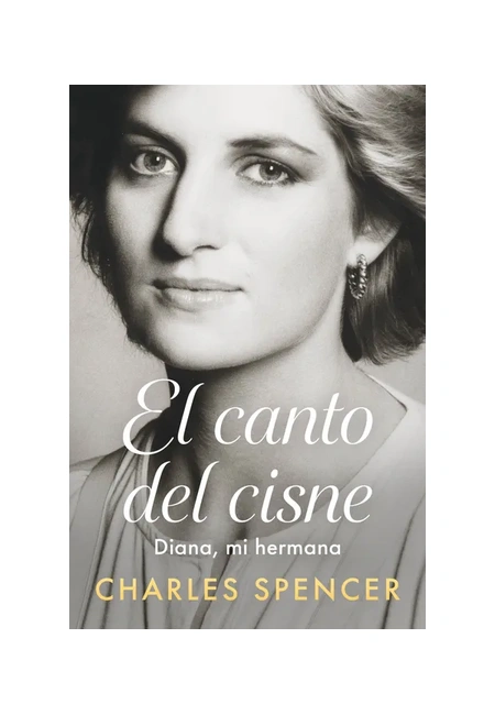 Portada del libro El canto del cisne: Diana, mi hermana de Charles Spencer.