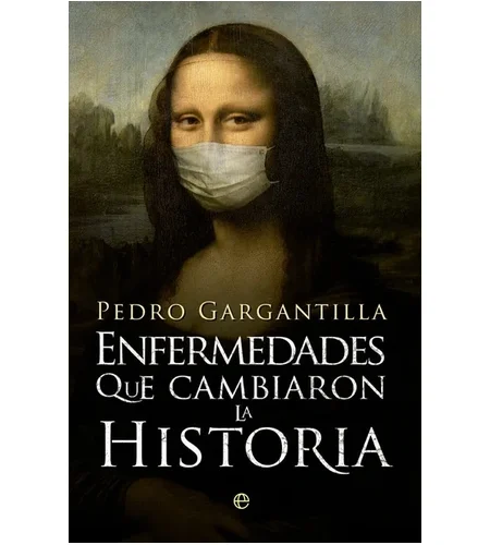 Portada del libro Enfermedades que cambiaron la historia de Pedro Gargantilla.